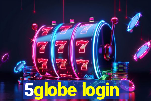 5globe login